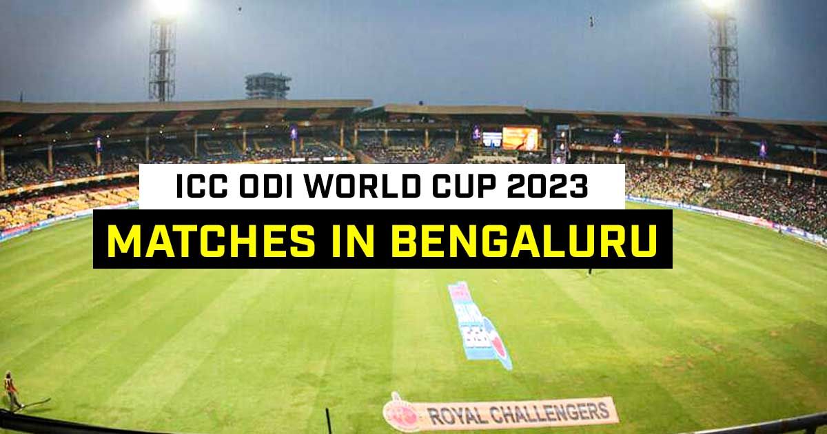 icc-odi-world-cup-2023-matches-in-bengaluru