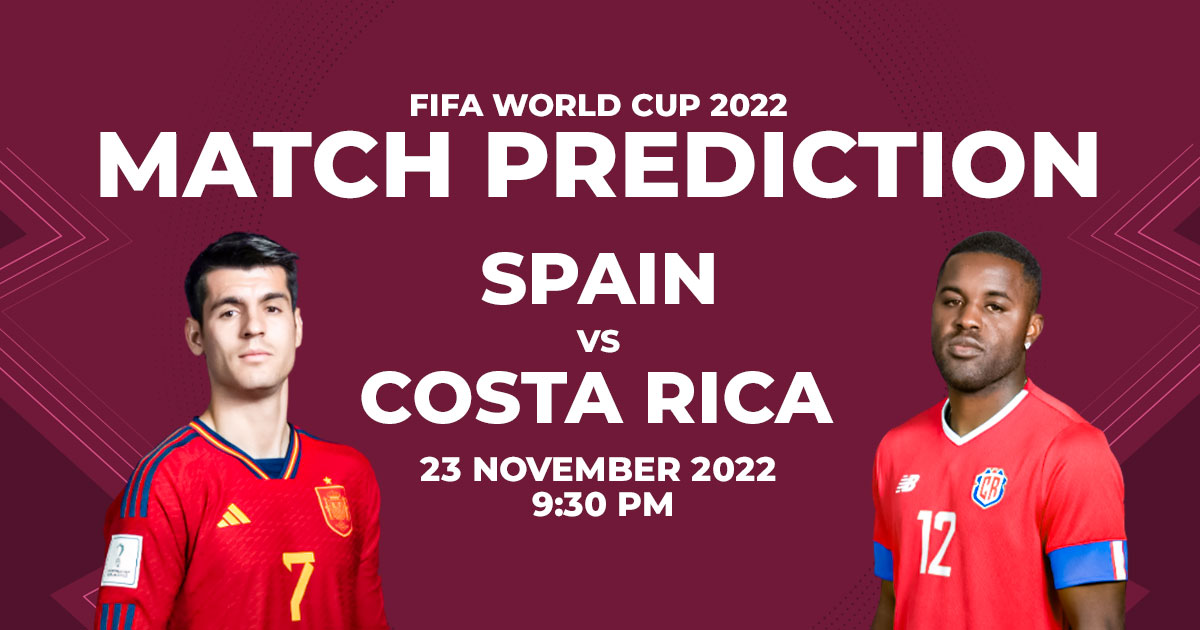 Spain vs Costa Rica Match Prediction Win Prediction | When and Where To ...