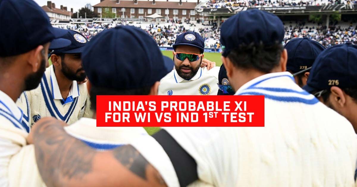 INDIA Probable XI for West Indies vs India 1st TEST match