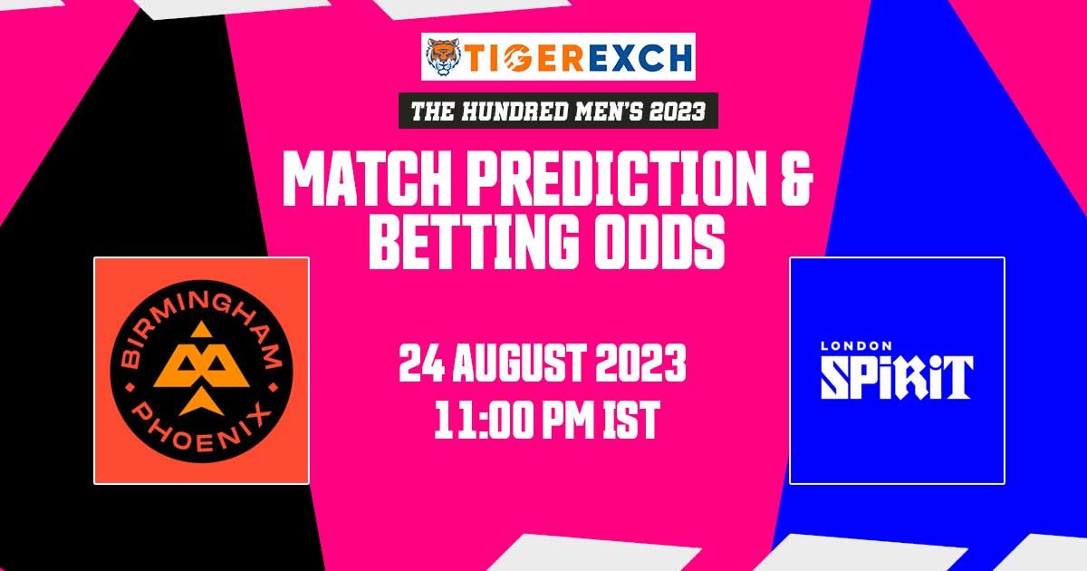 The Hundred 2023 Birmingham Phoenix vs London Spirit Betting Odds